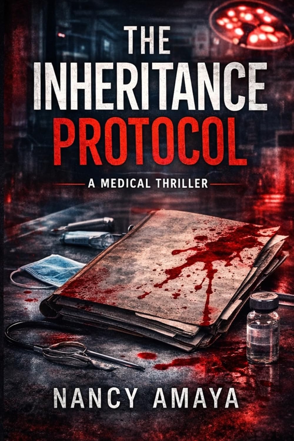 THE INHERITANCE PROTOCOL: A MEDICAL THRILLER