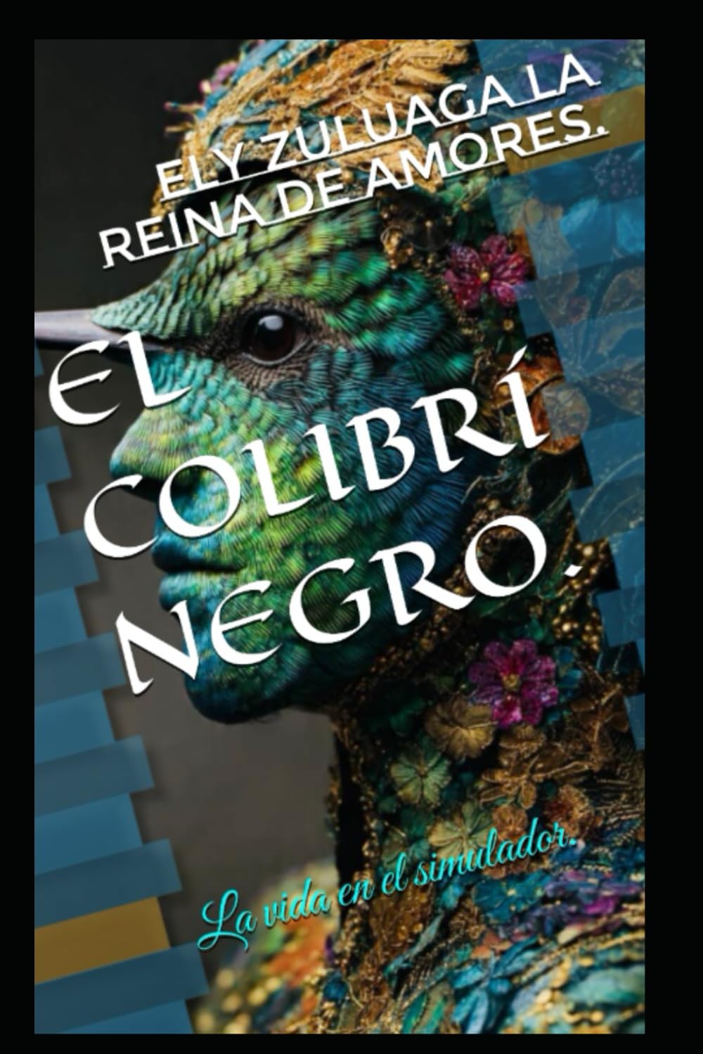 EL COLIBRÍ NEGRO.: La vida en el simulador. (Un nuevo mundo.)