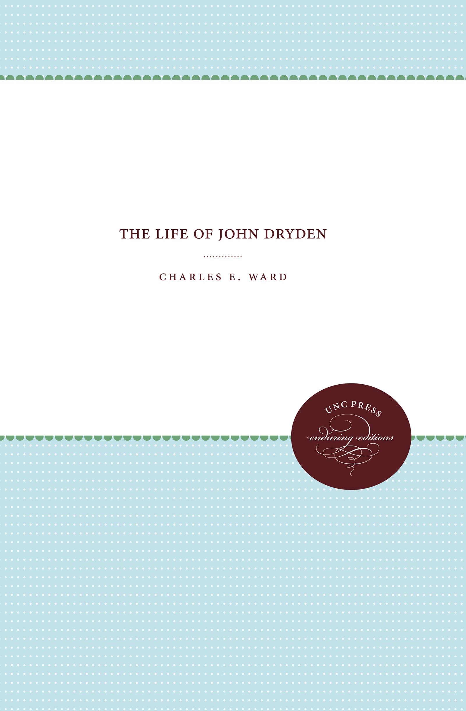 Life of John Dryden (Enduring Editions)