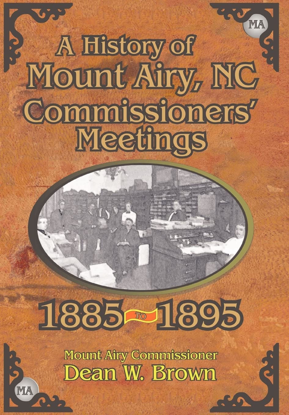 A History of the Mount Airy, N. C. Commissioners' Meetings 1885-1895