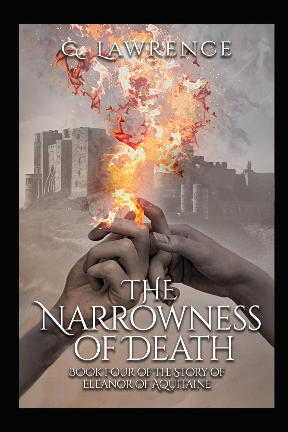 The Narrowness of Death: Book Four of the Story of Eleanor of Aquitaine: 8 (The Heirs of Anarchy)