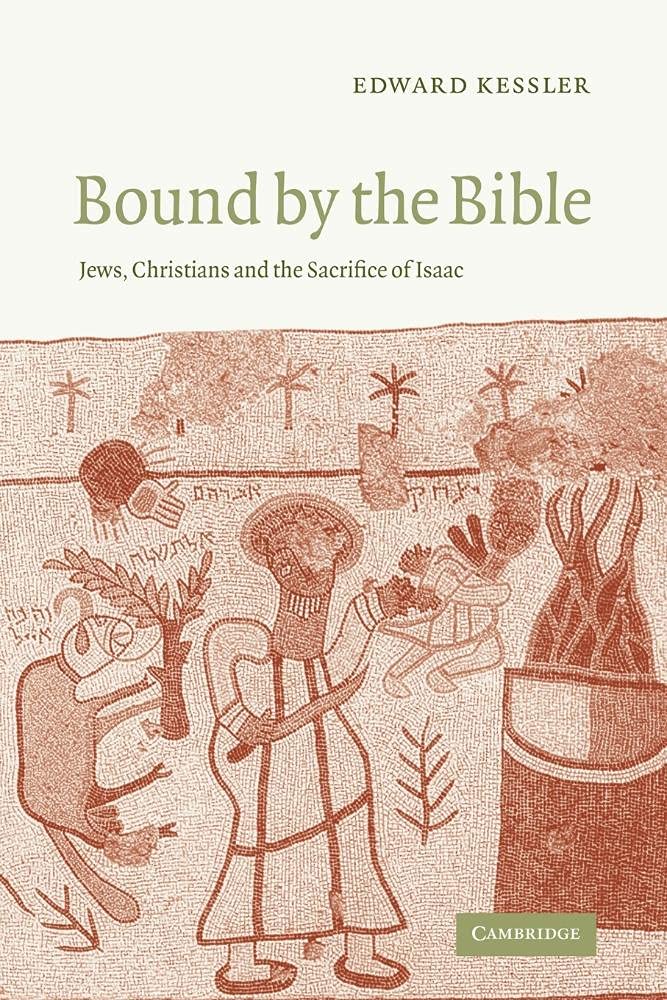 Bound by the Bible: Jews, Christians and the Sacrifice of Isaac