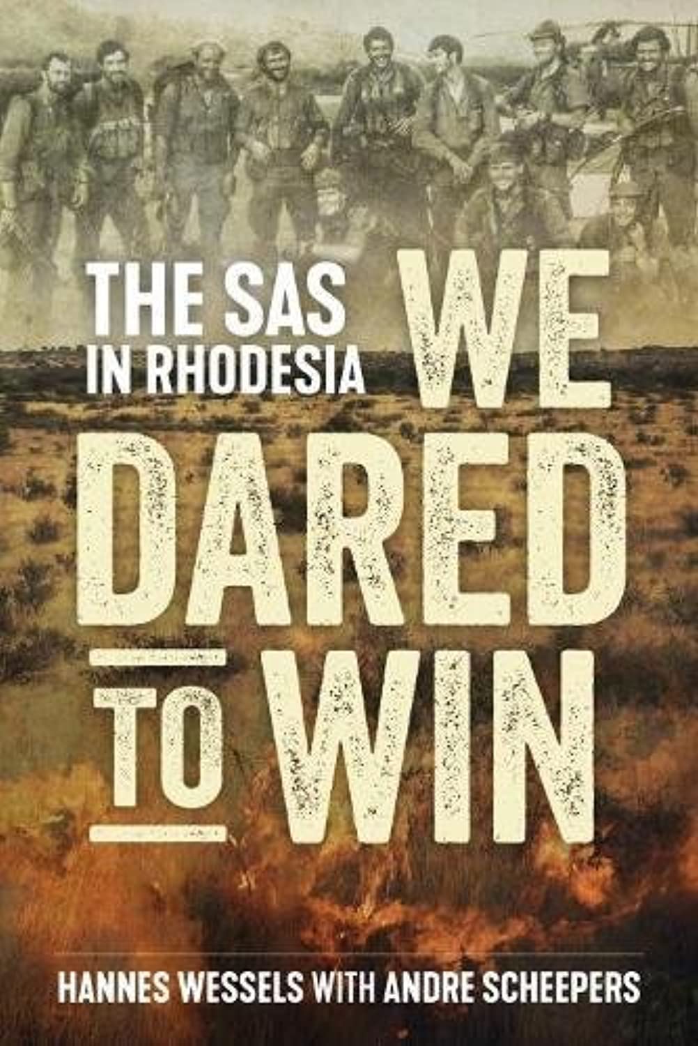 We Dared to Win: The SAS in Rhodesia Hardcover - May 8, 2018 Hardcover – Import, 31 May 2018