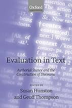 Evaluation in Text: Authorial Stance and the Construction of Discourse (Oxford Linguistics) [ペーパーバック] Hunston，Susan Amazon.com: Evaluation in Text: Authorial Stance and the