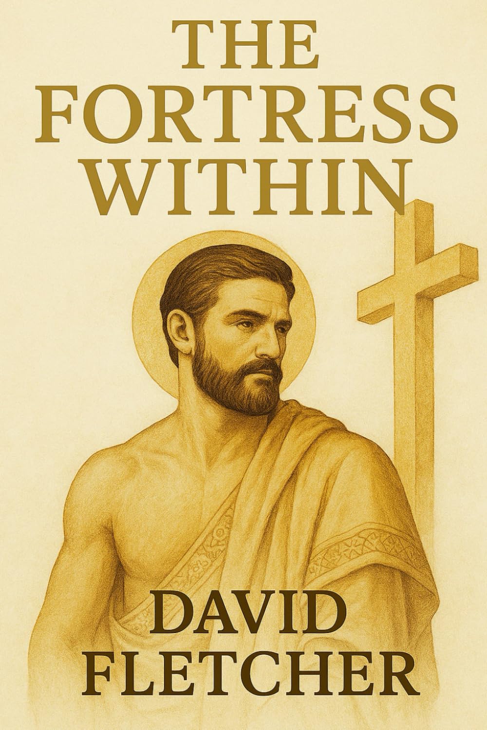 The Fortress Within: Building a Spiritual Moral and Financial Legacy as a Catholic Man