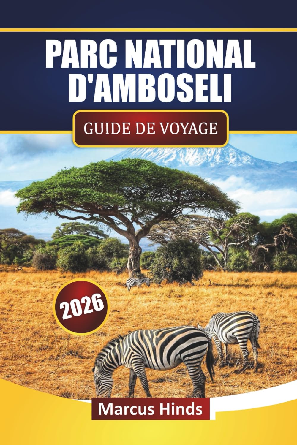 PARC NATIONAL D'AMBOSELI GUIDE DE VOYAGE 2026: Découvrez la faune emblématique, la planification de safari, les perspectives culturelles et les conseils quotidiens pour votre voyage au Kenya