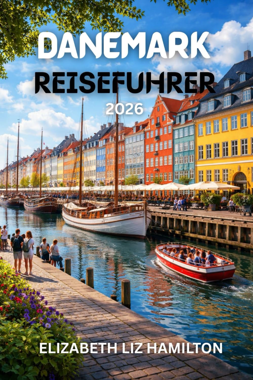 DÄNEMARK REISEFÜHRER 2026: Ihr unverzichtbarer Reiseführer zur Erkundung von Dänemarks Städten, Kultur und Küsten