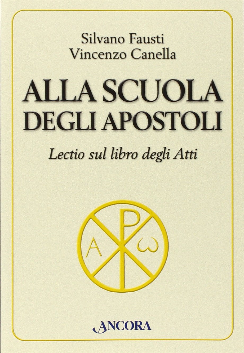 Alla scuola degli Apostoli. Lectio sul libro degli Atti