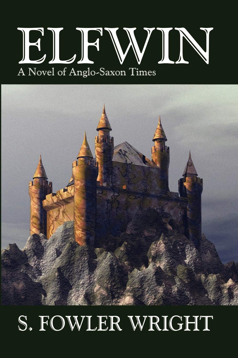 Elfwin: A Novel of Anglo-Saxon Times: An Historical Novel of Anglo-Saxon Times