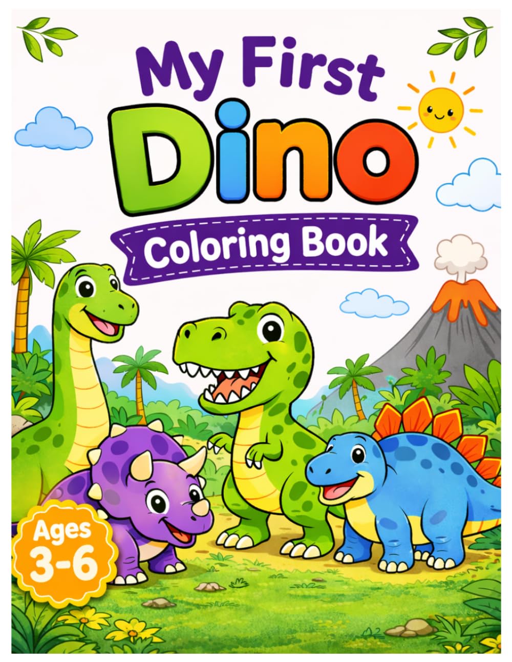 My First Dino Coloring Book: Fun and Easy Dinosaur Coloring Pages for Kids Ages 3–6 | Cute Dinosaurs for Toddlers, Preschoolers, Boys & Girls