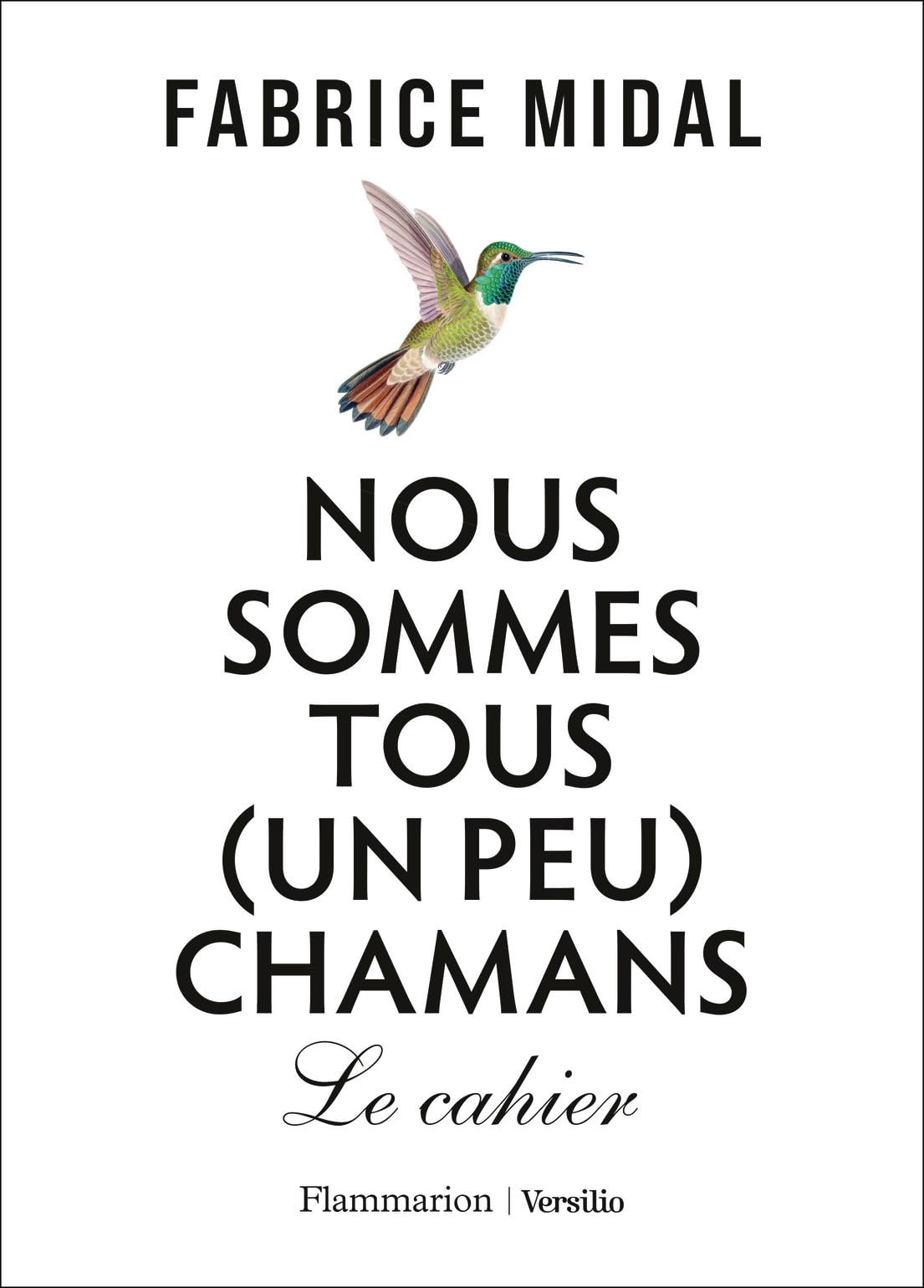 Nous sommes tous (un peu) chamans: Le cahier