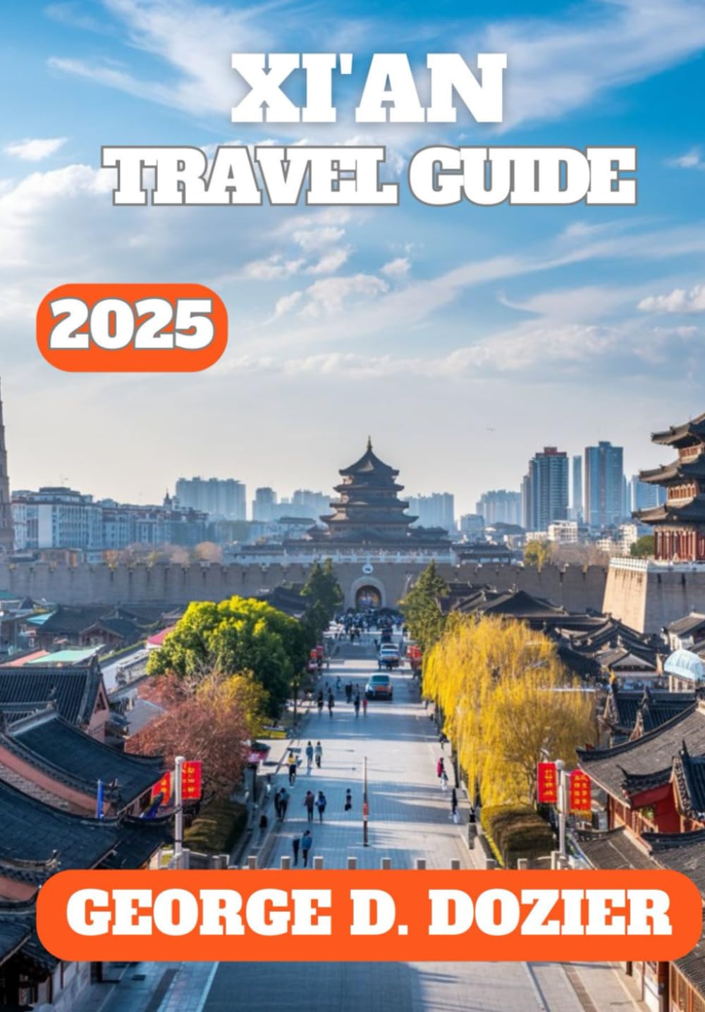 XI'AN TRAVEL GUIDE 2025: Explore Top Attractions, Local Cuisine, and Hidden Gems in China’s Ancient Capital