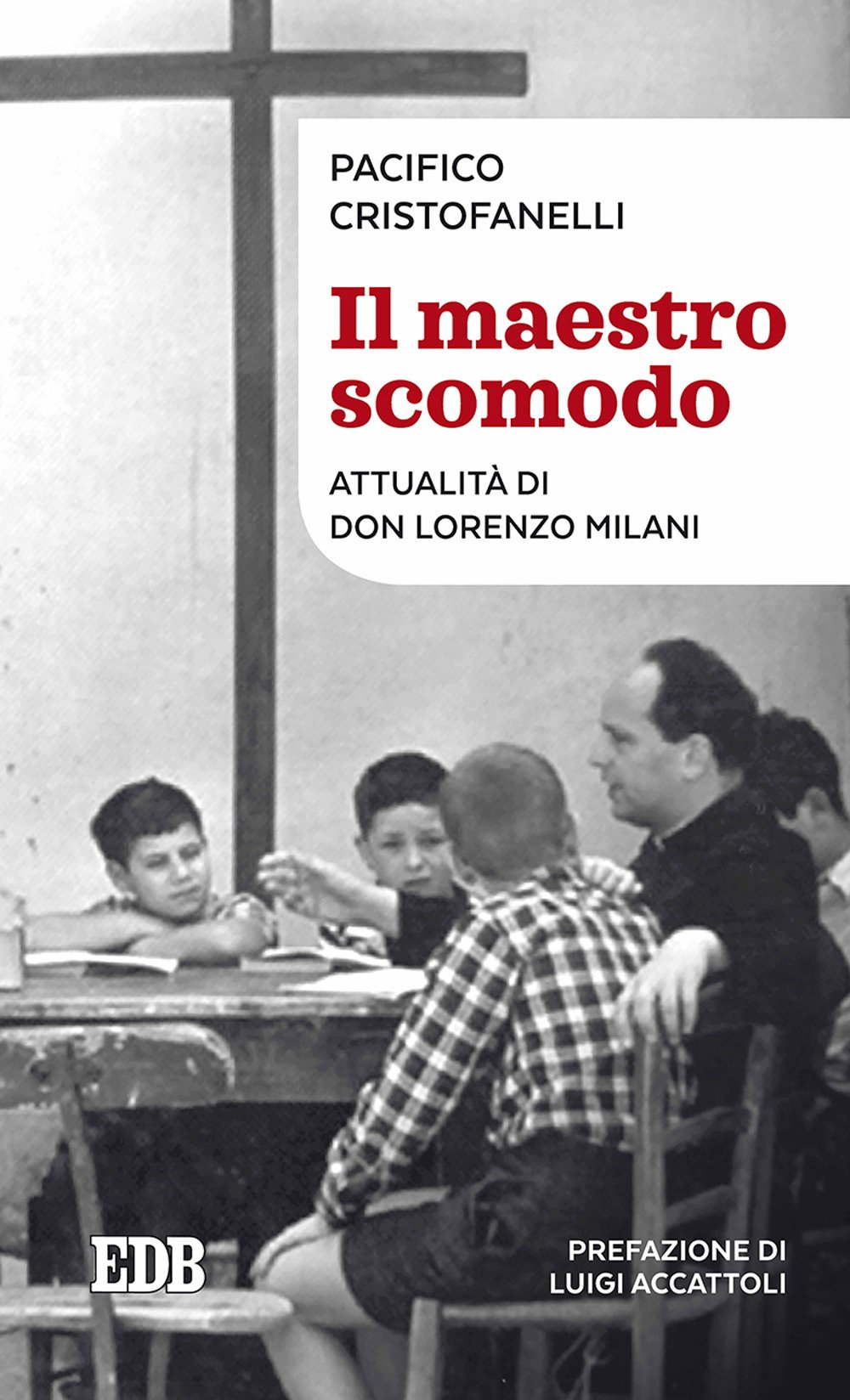 Il Maestro Scomodo. Attualità Di Don Lorenzo Milani - 4