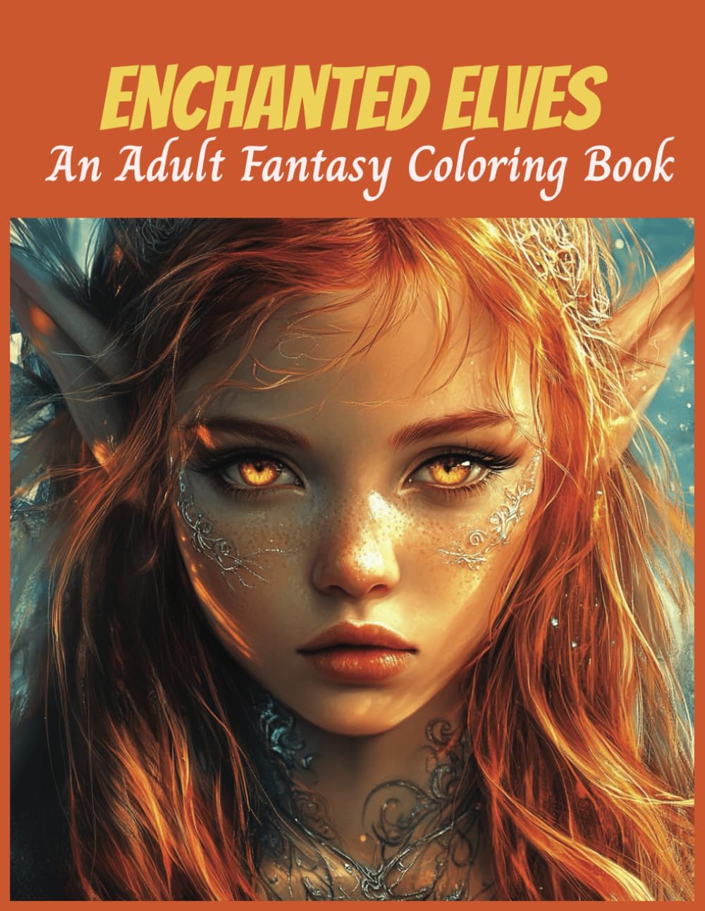 Enchanted Elves An Adult Fantasy Coloring Book: 50 Grayscale Images for Relaxation and Mindfulness (Mythical Creatures, Fantasy Animals, Dragons, and Other Imaginary Beasts)