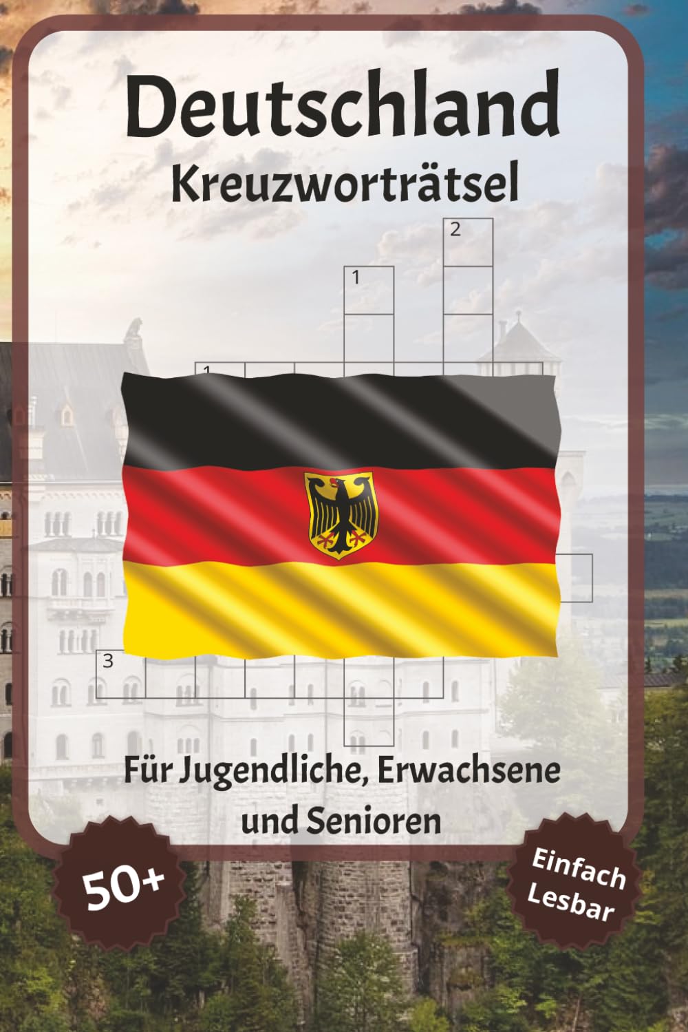 Deutschland Kreuzworträtsel: Kreuzworträtsel mit gut lesbarer Schrift – Über Deutschland, Deutsch, Deutsche Kultur und mehr | 6 x 9 Zoll, 120 Seiten | ... für Urlaub, Feiertage und Entspannung