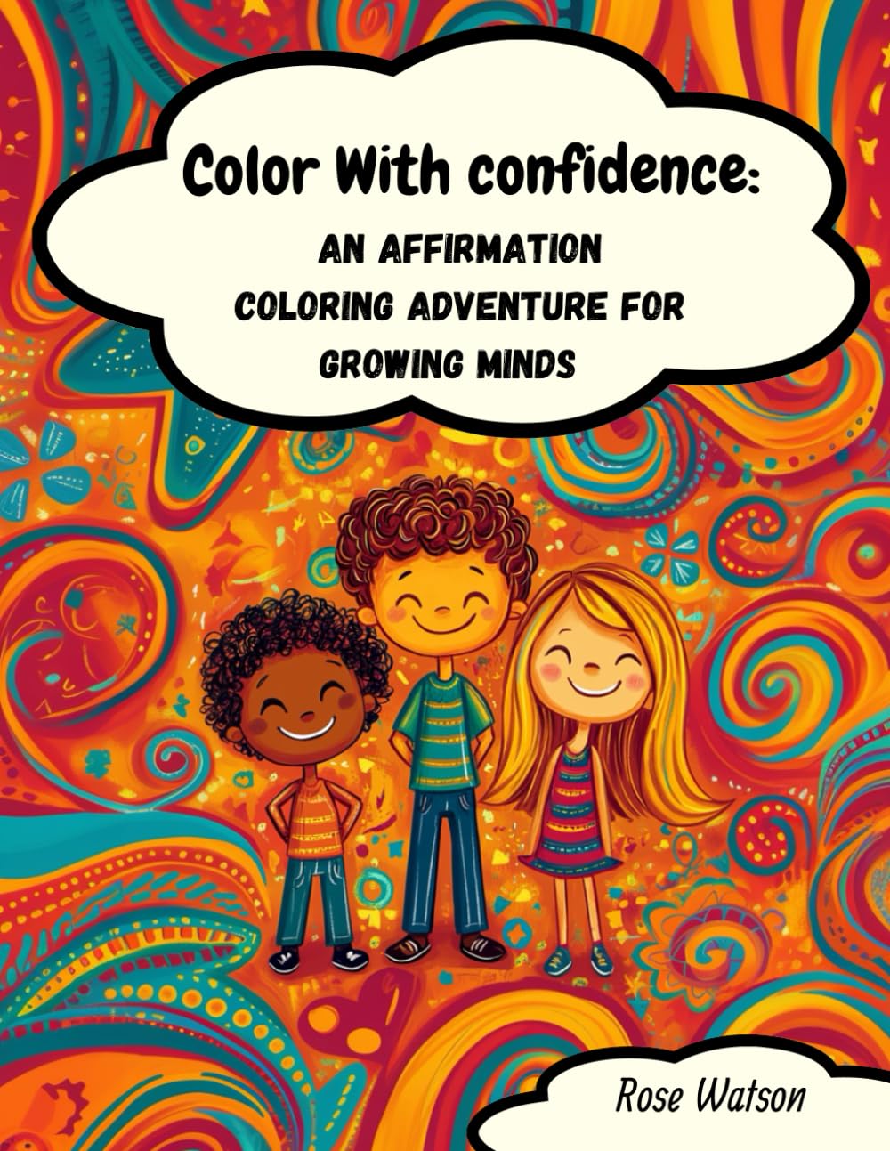 Color with Confidence: An Affirmation Coloring Adventure for Growing Minds