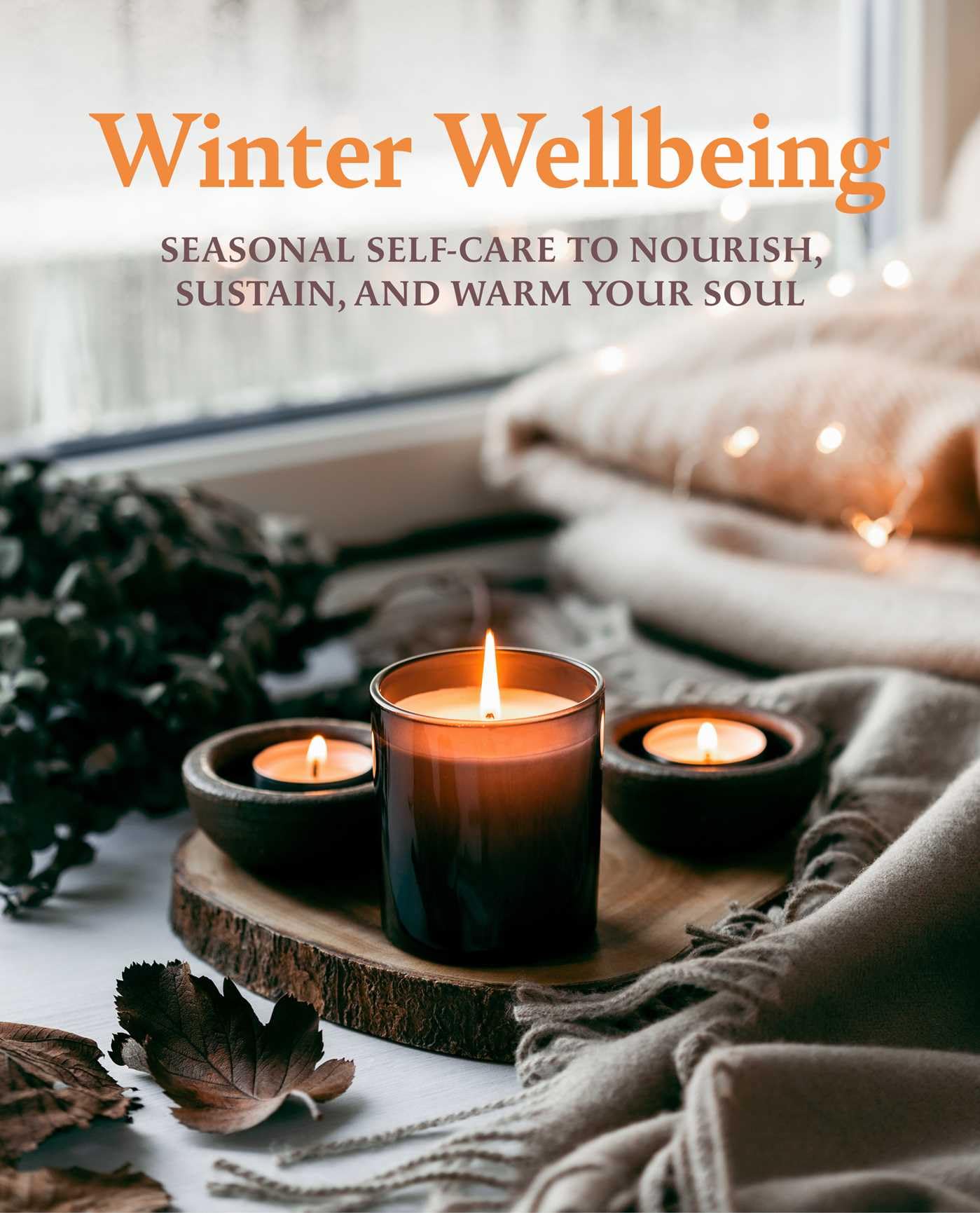 Winter Wellbeing: Seasonal self-care to nourish, Books^*