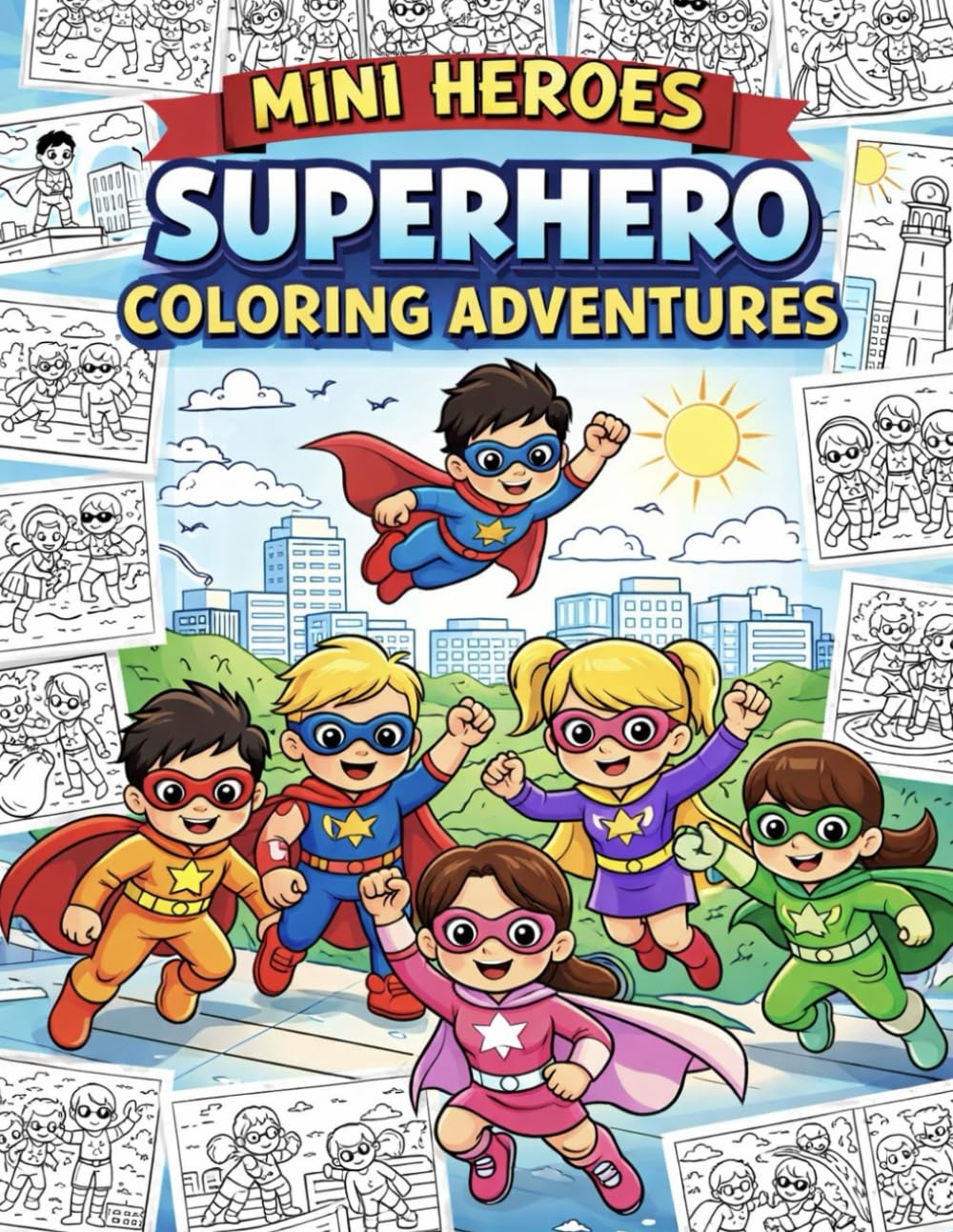 Mini Heroes: Superhero Coloring Adventures: Fun & Original Superhero Scenes for Kids to Color, Create, and Play