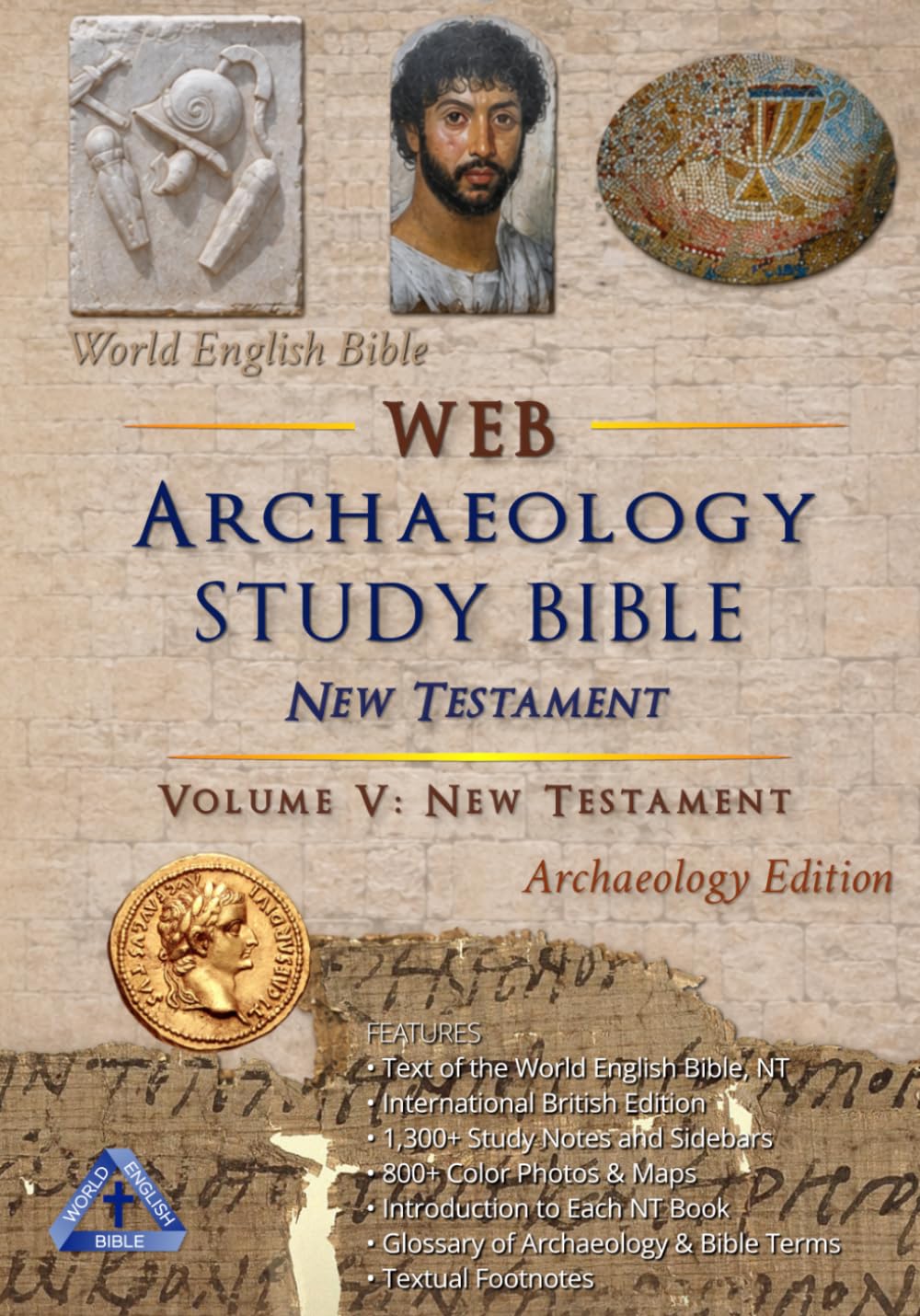 The WEB New Testament Study Bible: Archaeology Edition: Study Bible with 800+ color photos and maps about New Testament archaeological discoveries | ... Gift for Homeschoolers or personal use.