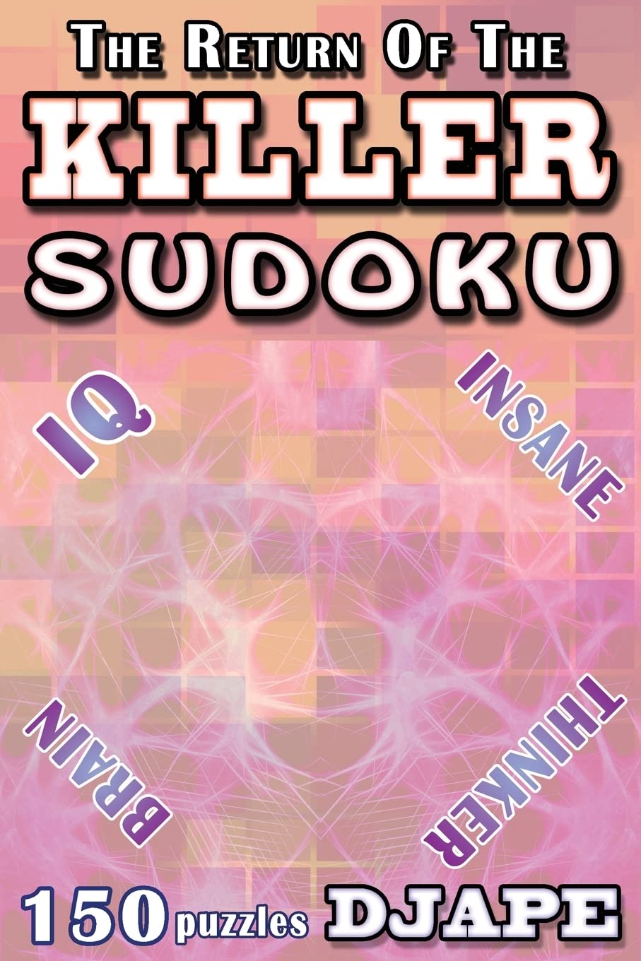 The Return of The Killer Sudoku (The Professional Killer Sudoku Series: 10-Volume Compendium)