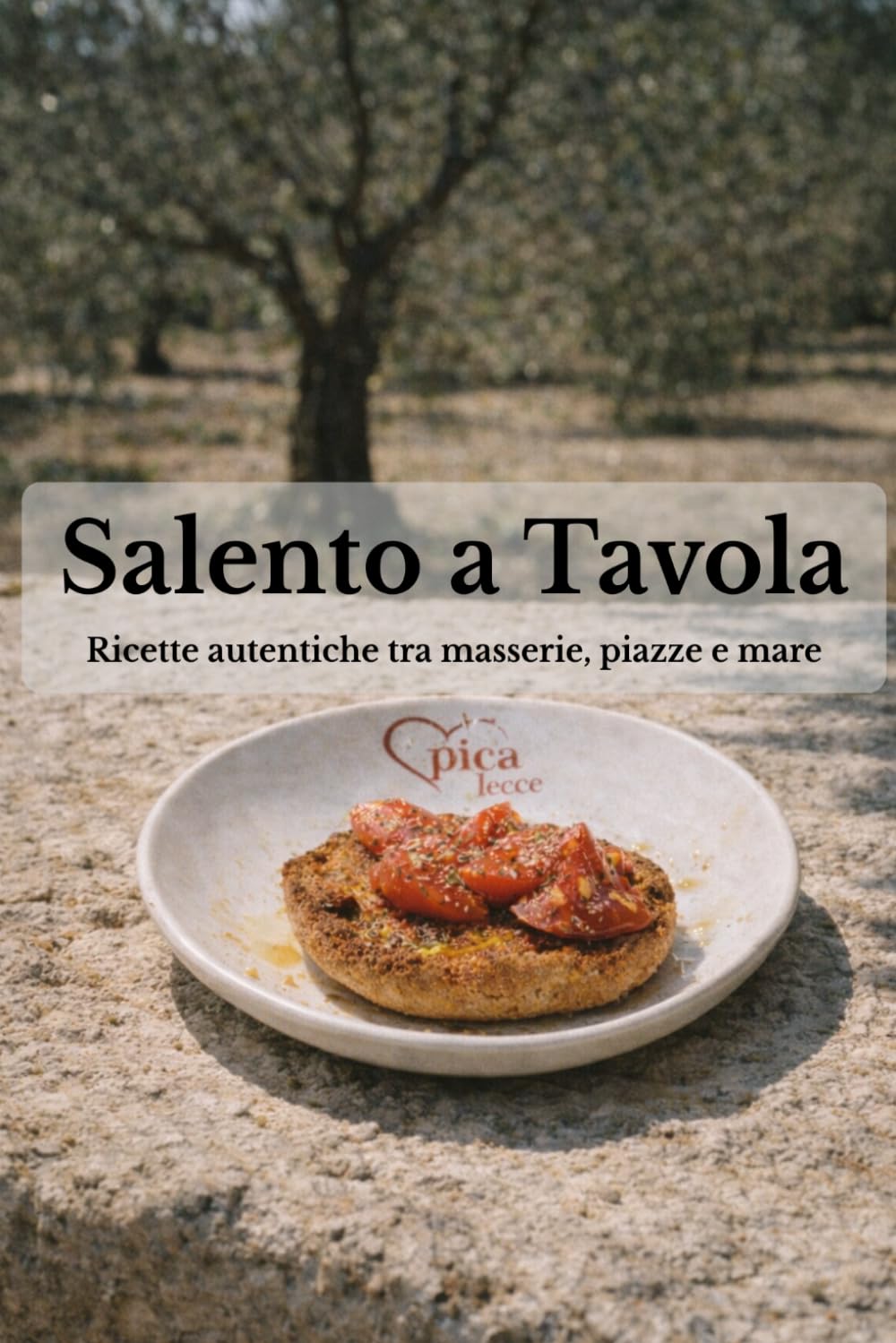 Salento a Tavola: Ricette autentiche tra masserie, piazze e mare (Lecce e Salento)