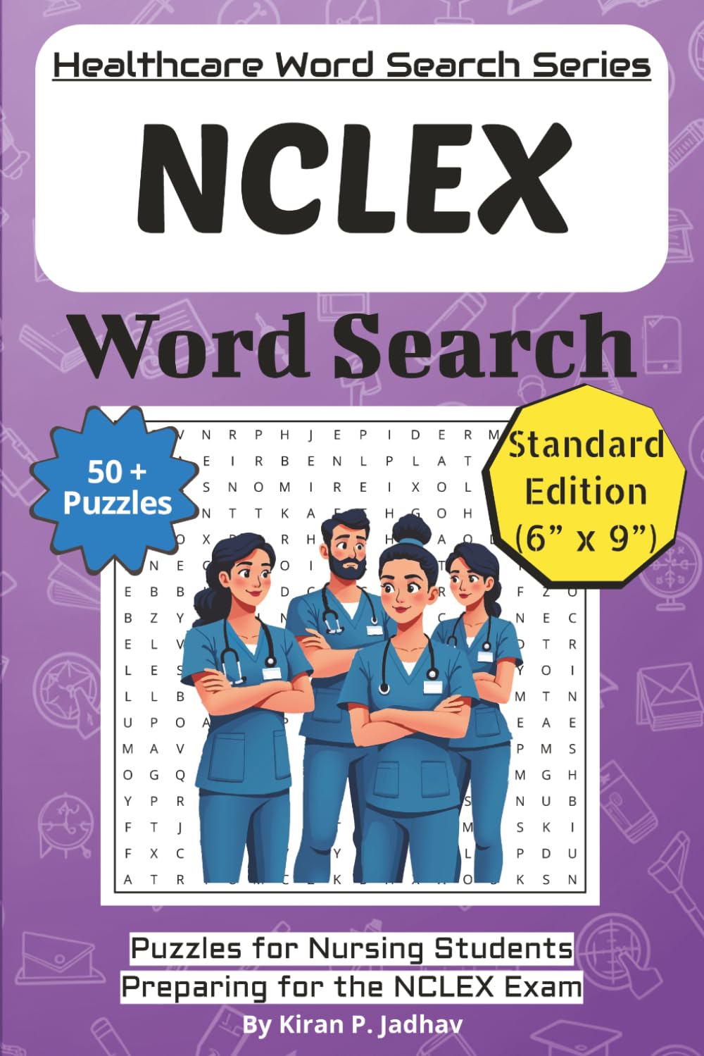 NCLEX Prep Word Search Puzzle Book: Puzzles for Nursing Students Preparing for the NCLEX Exam: 50+ Word Search Puzzles (Healthcare Word Search Puzzle Book Series)