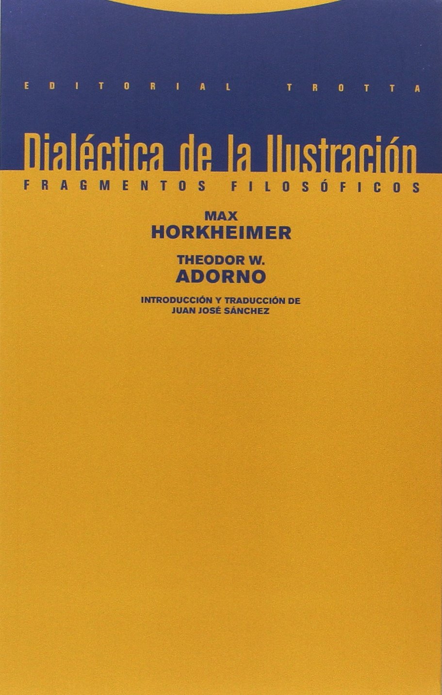 Dialectica De La Ilustración: Fragmentos filosóficos (Estructuras y procesos. Filosofía)
