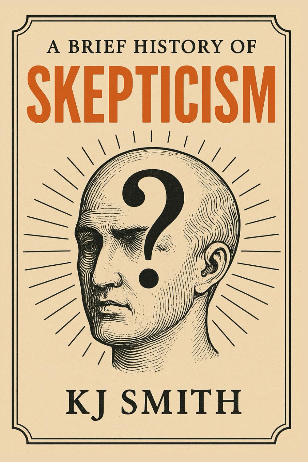 A Brief History of Skepticism (A Brief History - Philosophy Edition)