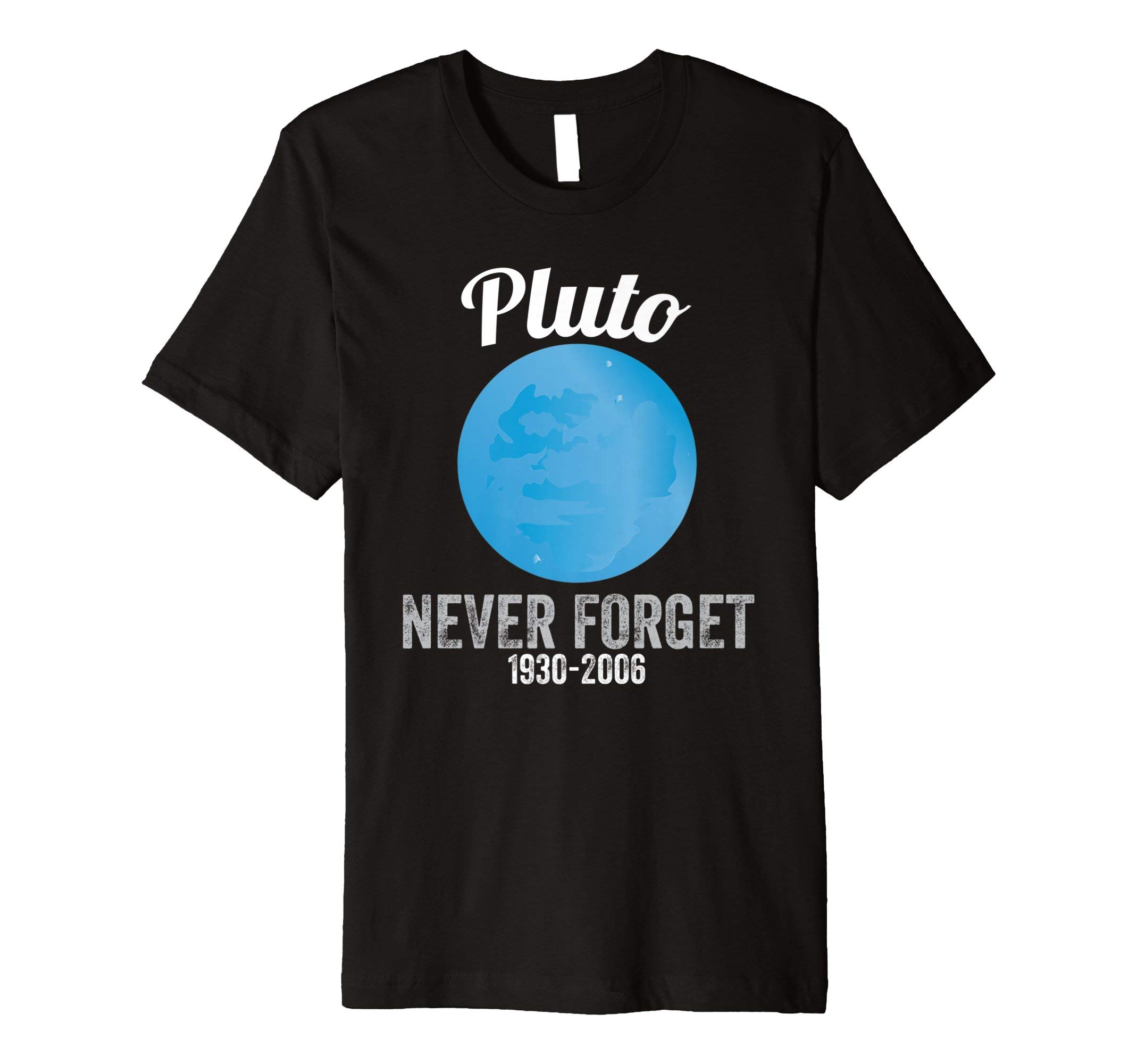 Pluto Never Forget ShirtPluto Never Forget T-Shirt Funny Science Geek Nerd Tee Gift T-Shirt