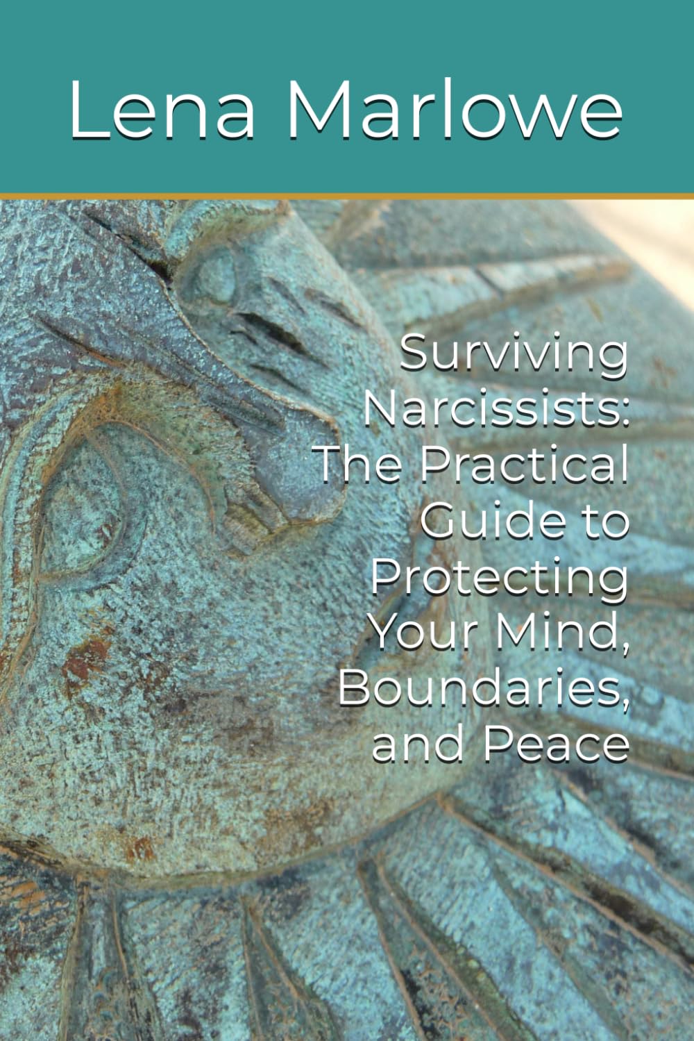 Surviving Narcissists: The Practical Guide to Protecting Your Mind, Boundaries, and Peace