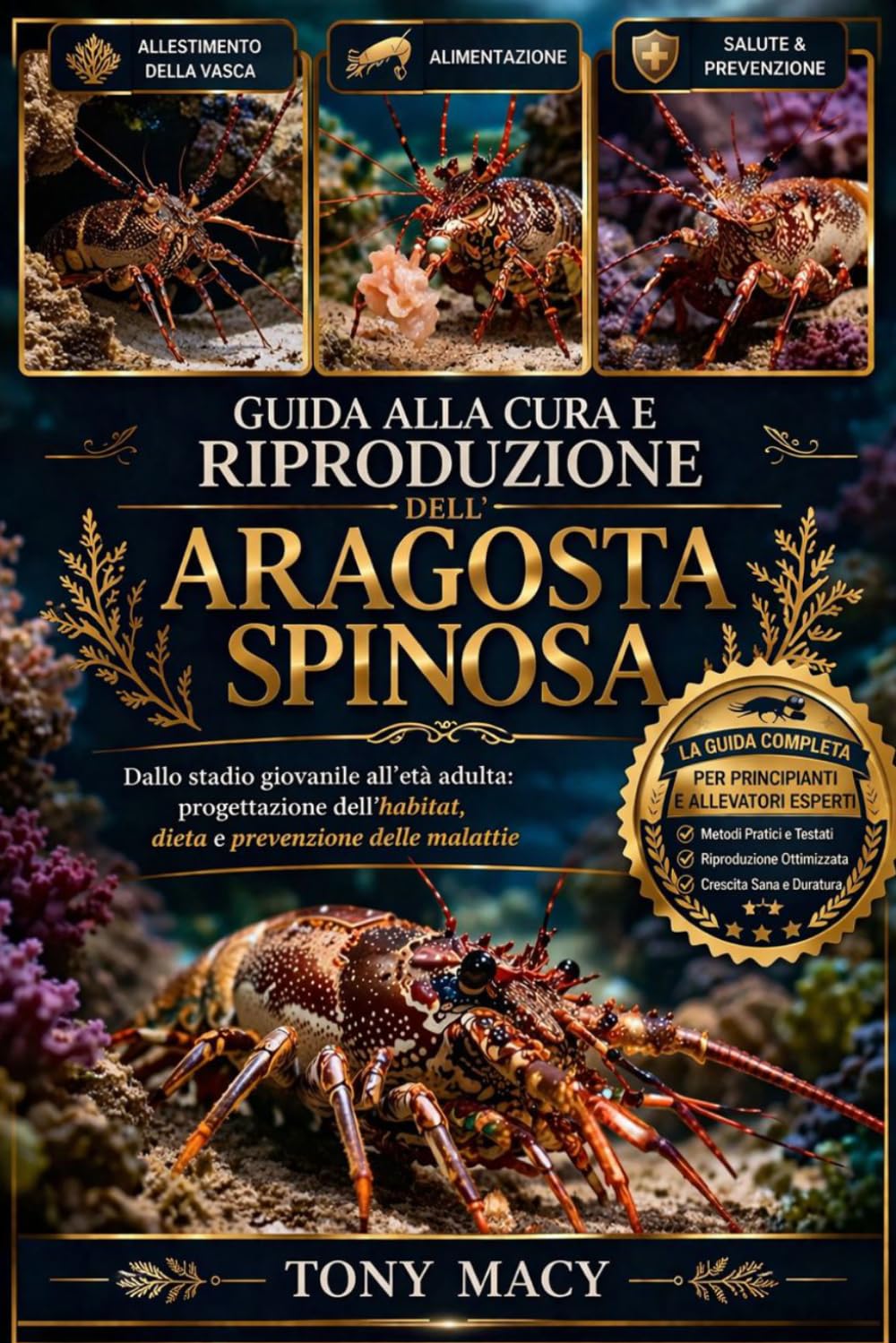 GUIDA ALLA CURA E RIPRODUZIONE DELL’ARAGOSTA SPINOSA: Dallo stadio giovanile all’età adulta: progettazione dell’habitat, dieta e prevenzione delle malattie