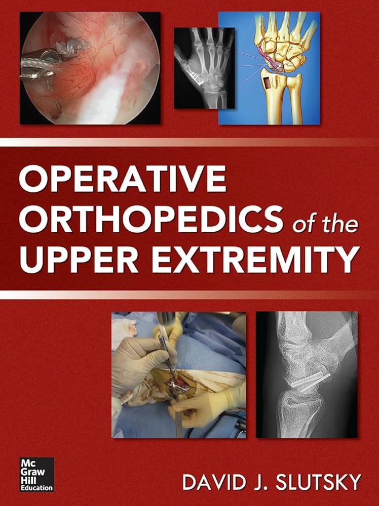 Operative Orthopedics of the Upper Extremity: 9780071789271