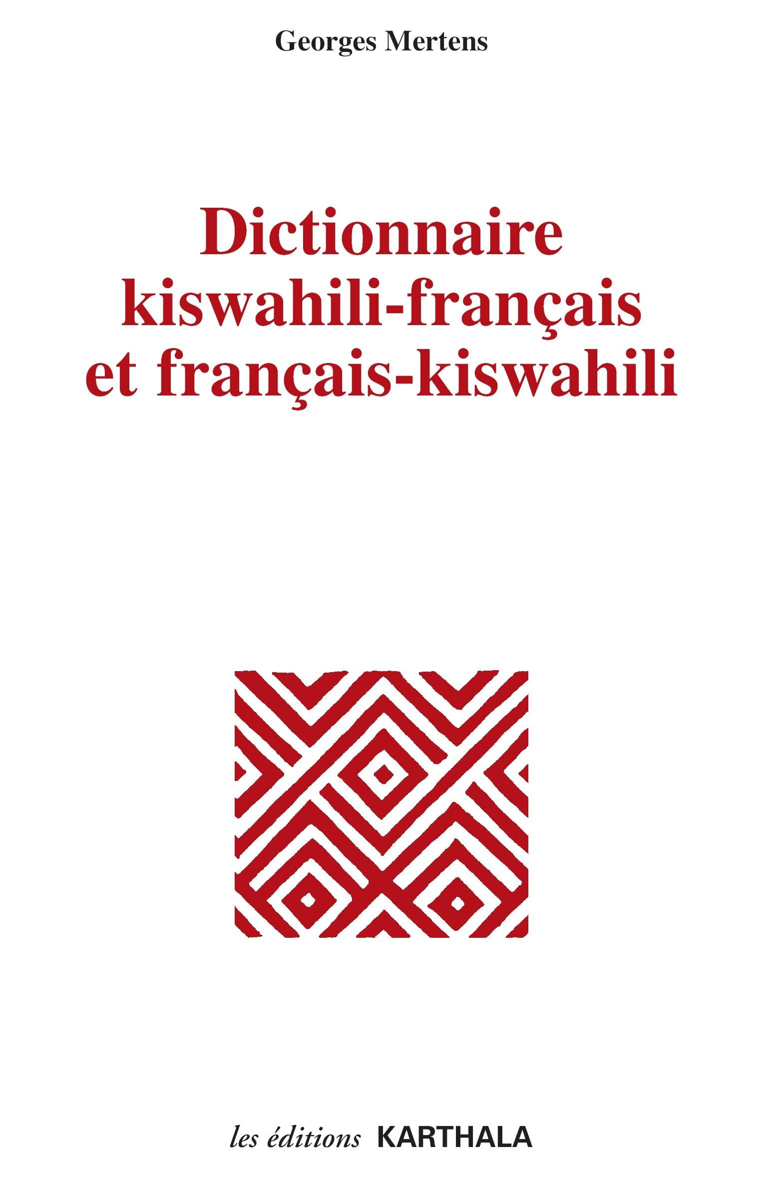Dictionnaire Kiswahili-francais Et Francais-kiswahili: Swahili French Dictionary