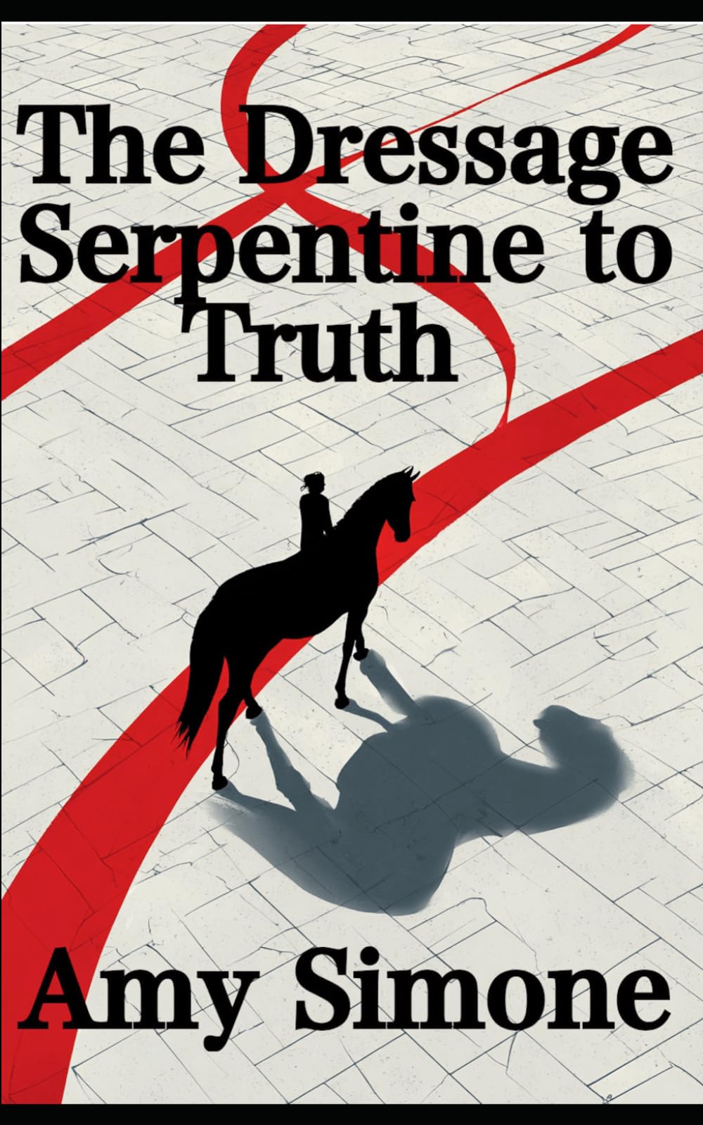 The Dressage Serpentine to Truth (The Paranormal Dressage Series)