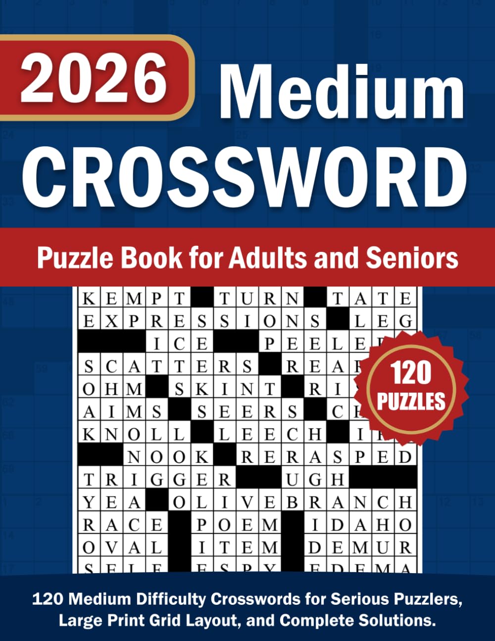 Medium Crossword Puzzle Book for Adults and Seniors: 120 Puzzles for Brain Power: 120 Medium Difficulty Crosswords for Serious Puzzlers, Large Print ... Solutions for Brain Health and Relaxation.
