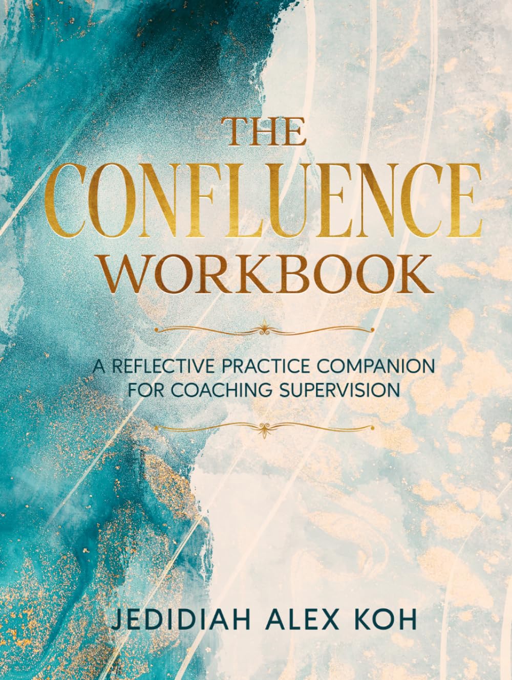 The Confluence Workbook: A Reflective Practice Companion for Coaching Supervision