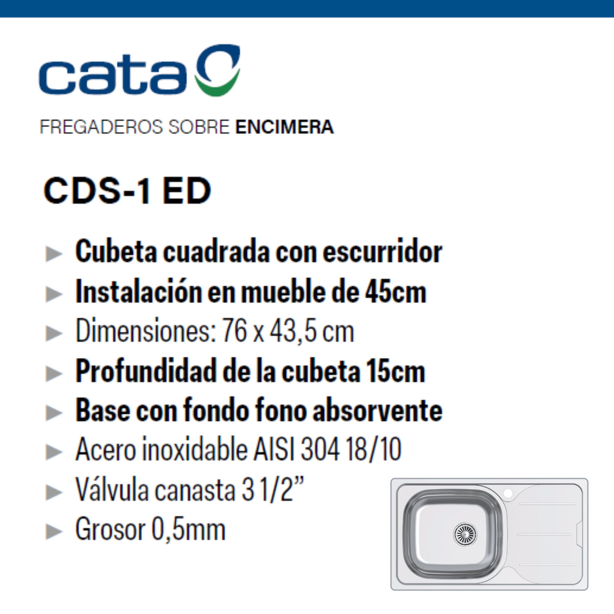 Fregadero Sobre Encimera CATA CDS-1 ED/A, Cubeta Cuadrada, Escurridor, Fonoabsorbente, Válvula, Canasta, Acero Inoxidable