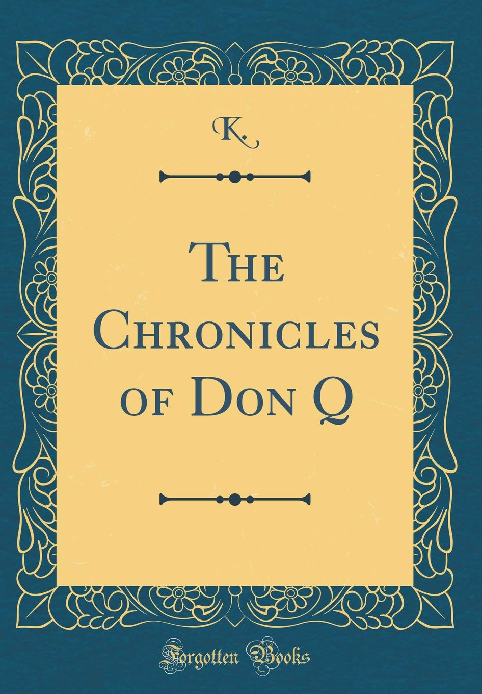 The Chronicles of Don Q (Classic Reprint)