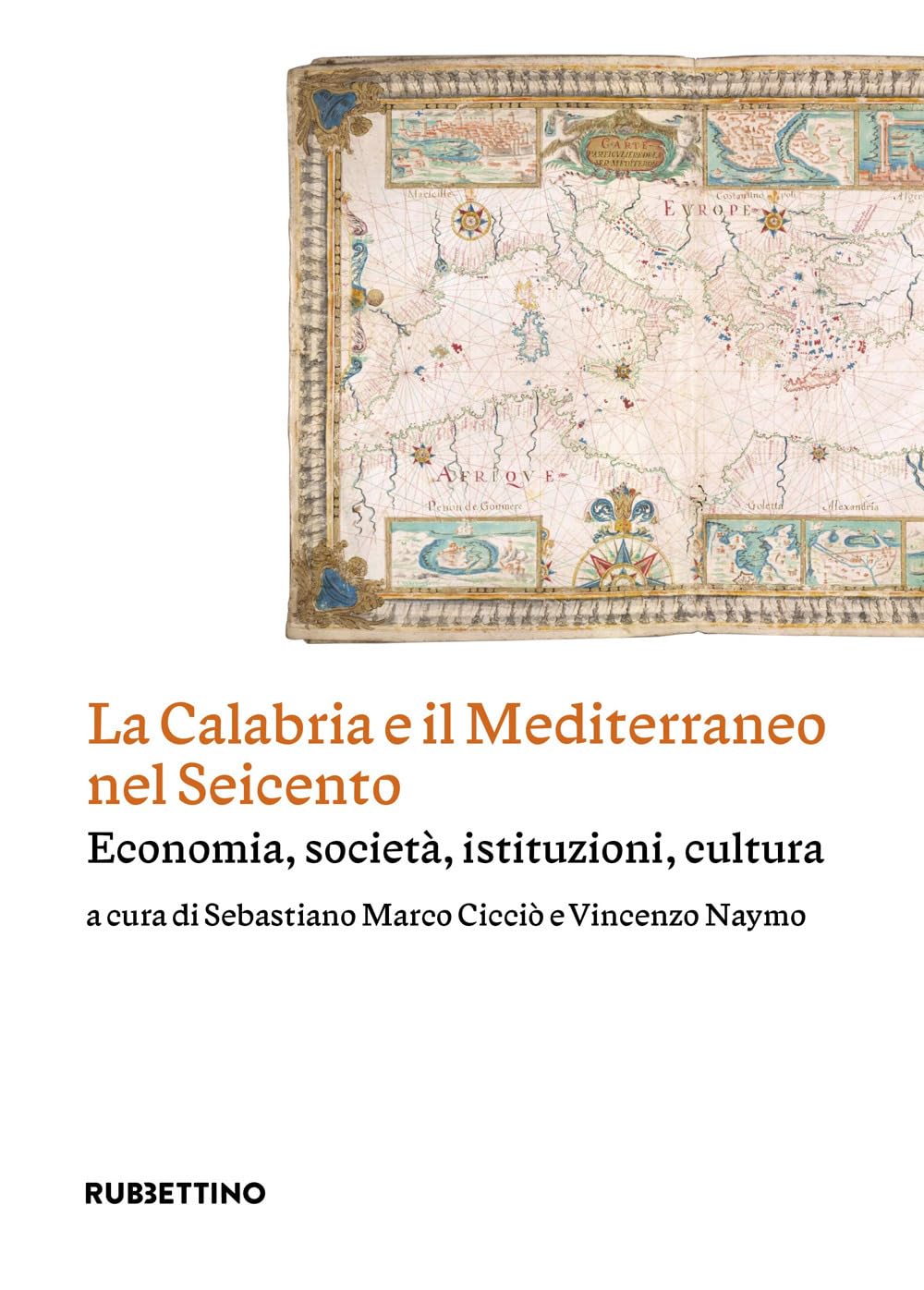 La Calabria E Il Mediterraneo Nel Seicento. Economia, Società, Istituzioni, Cultura - 4