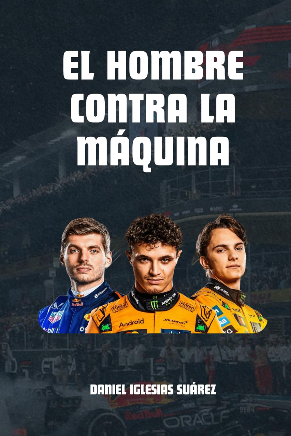 F1 2025: El hombre contra la máquina (Fórmula 1)