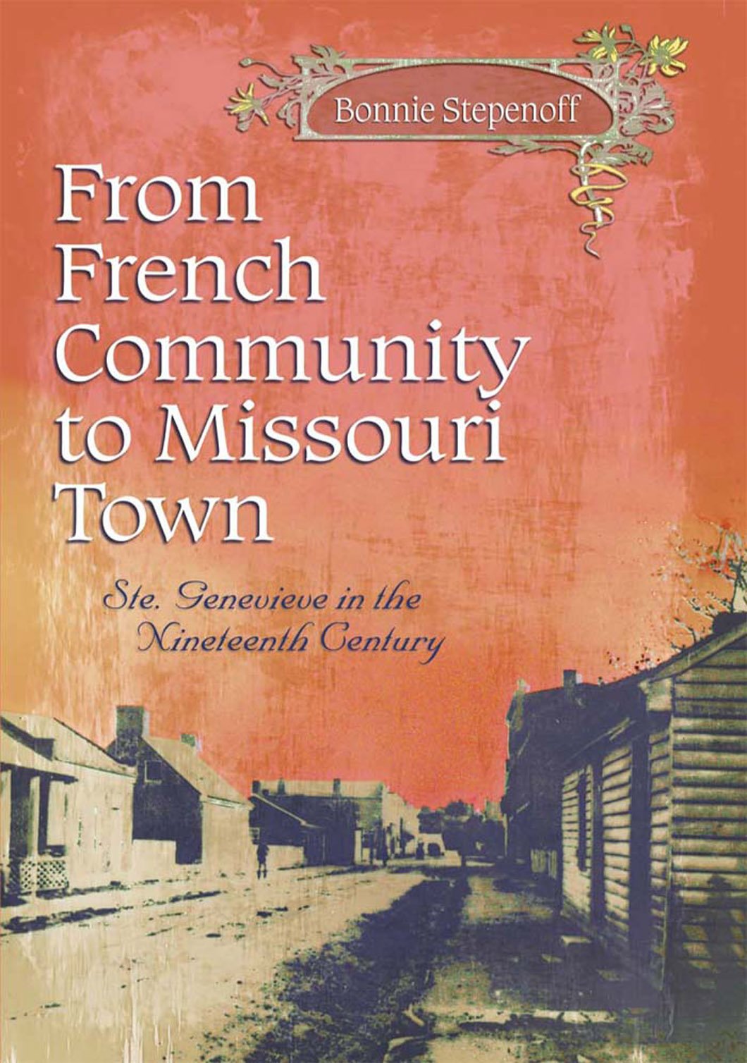 Buy From French Community to Missouri Town: Ste. Genevieve in the Nineteenth Century — BookShops.in