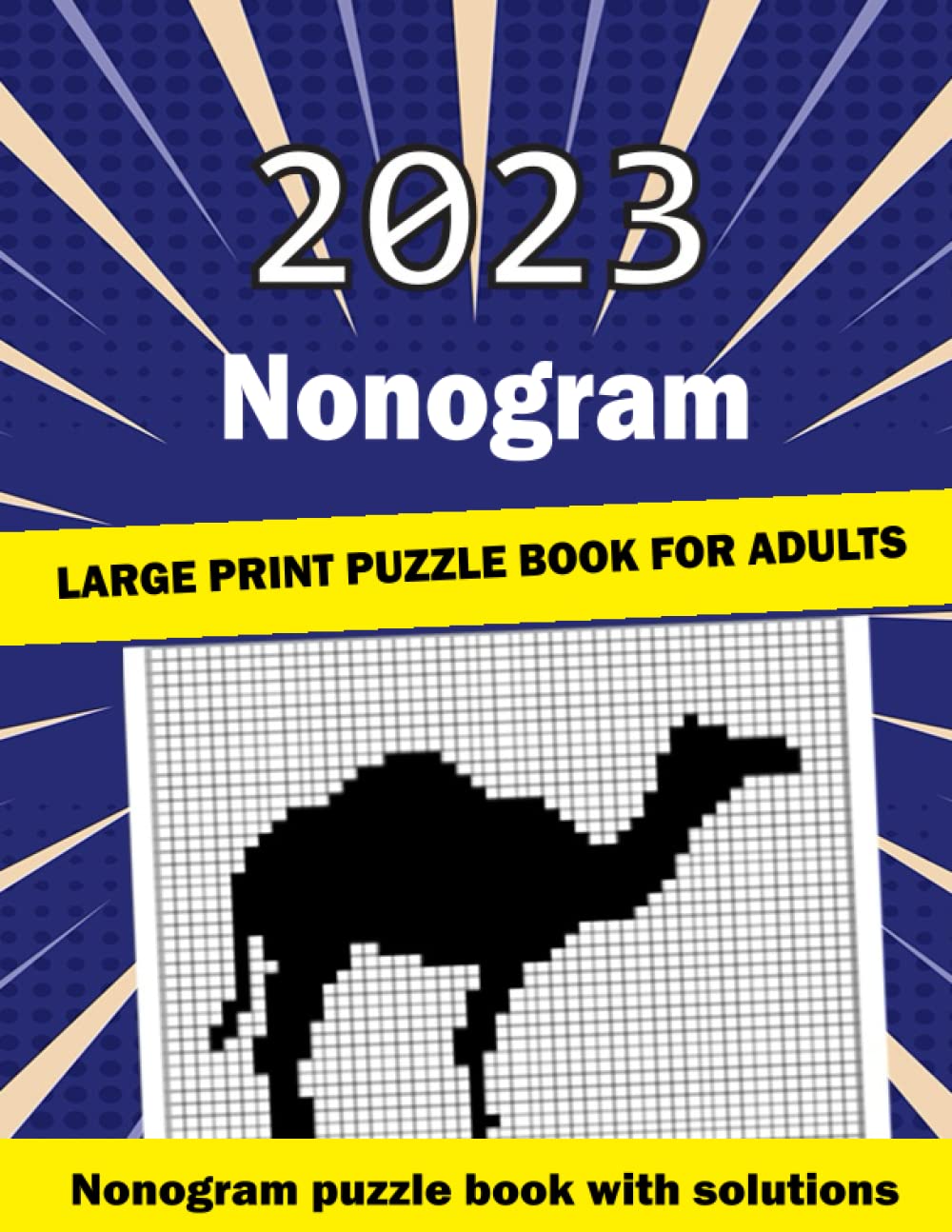 2023 Nonogram, large print puzzle book for adults, nonogram puzzle book with solutions: Challenging Hanjie puzzle book for seniors and adults