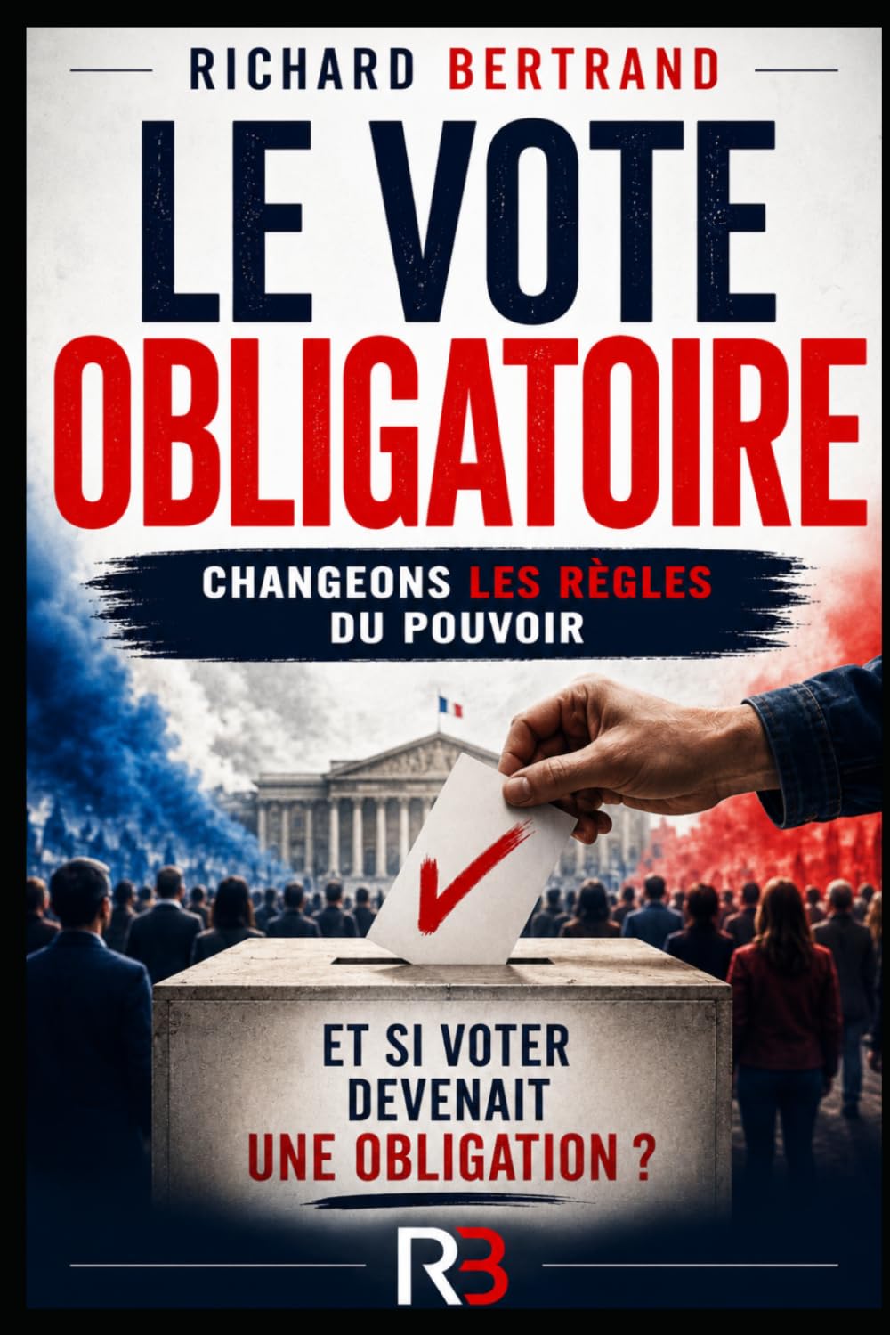 LE VOTE OBLIGATOIRE: Changeons les règles du pouvoir
