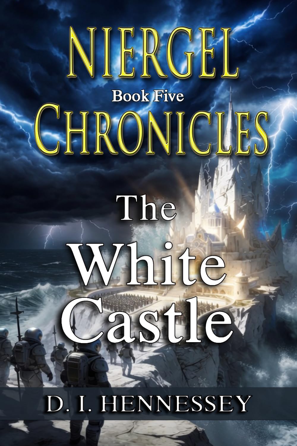 Niergel Chronicles - The White Castle: (Sci Fi Fantasy Thriller)
