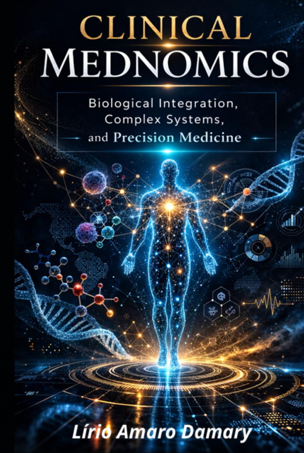 Clinical Mednomics: Biological Integration, Complex Systems, and Precision Medicine