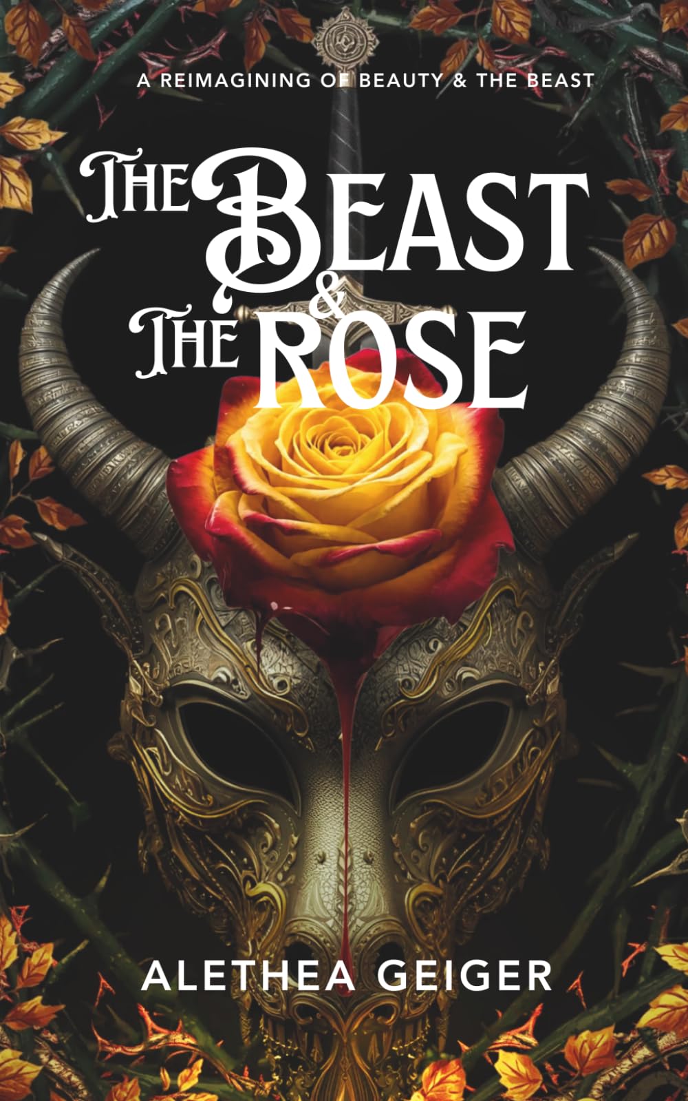 The Beast and The Rose: A Dark Fantasy Reimagining of Beauty and the Beast