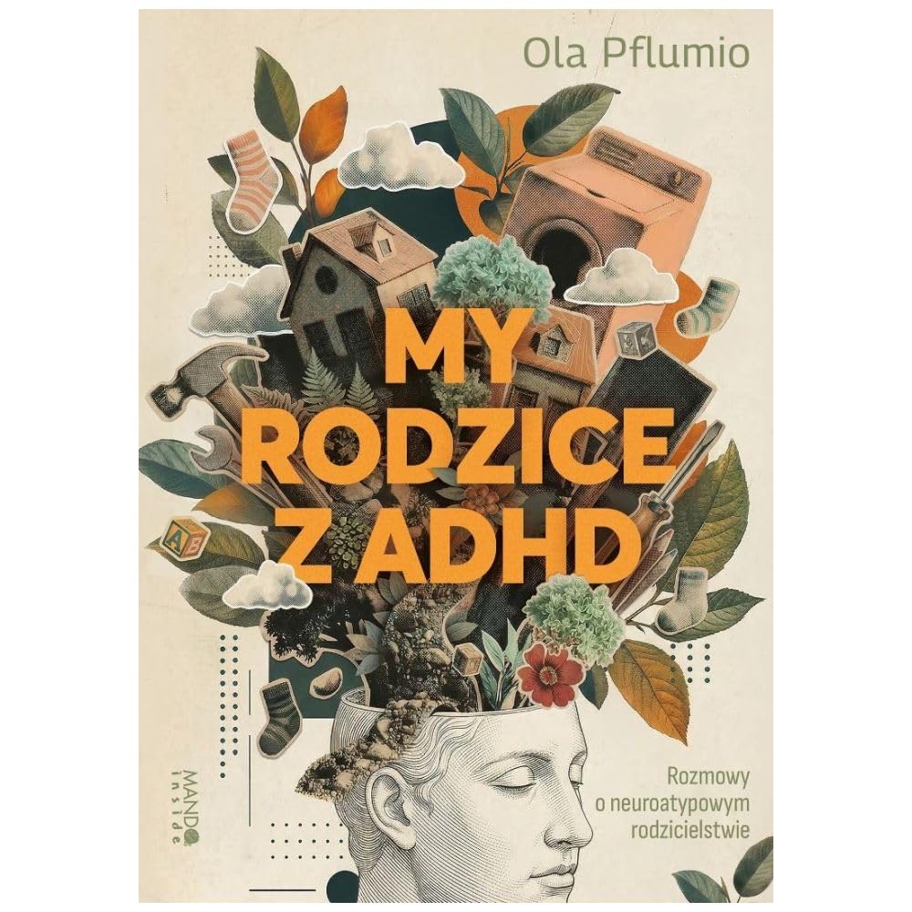 My rodzice z ADHD: Rozmowy o neuroatypowym rodzicielstwie