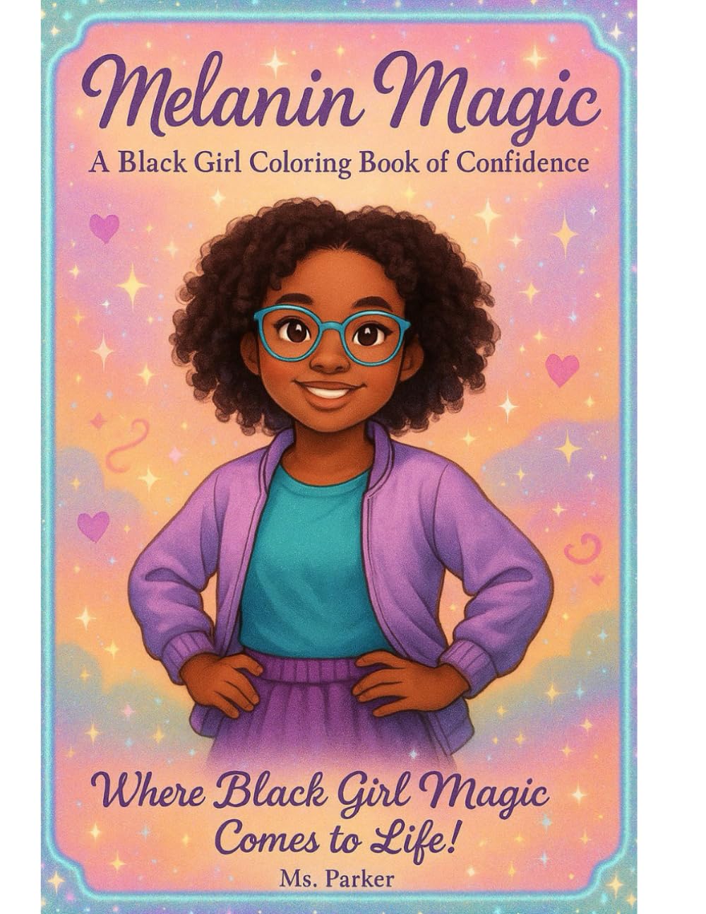 Melanin Magic: A Black Girl Coloring Book of Confidence