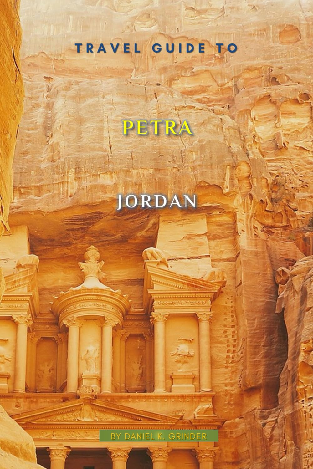 Travel Guide To Petra, Jordan: Unforgettable Memories Awaits!