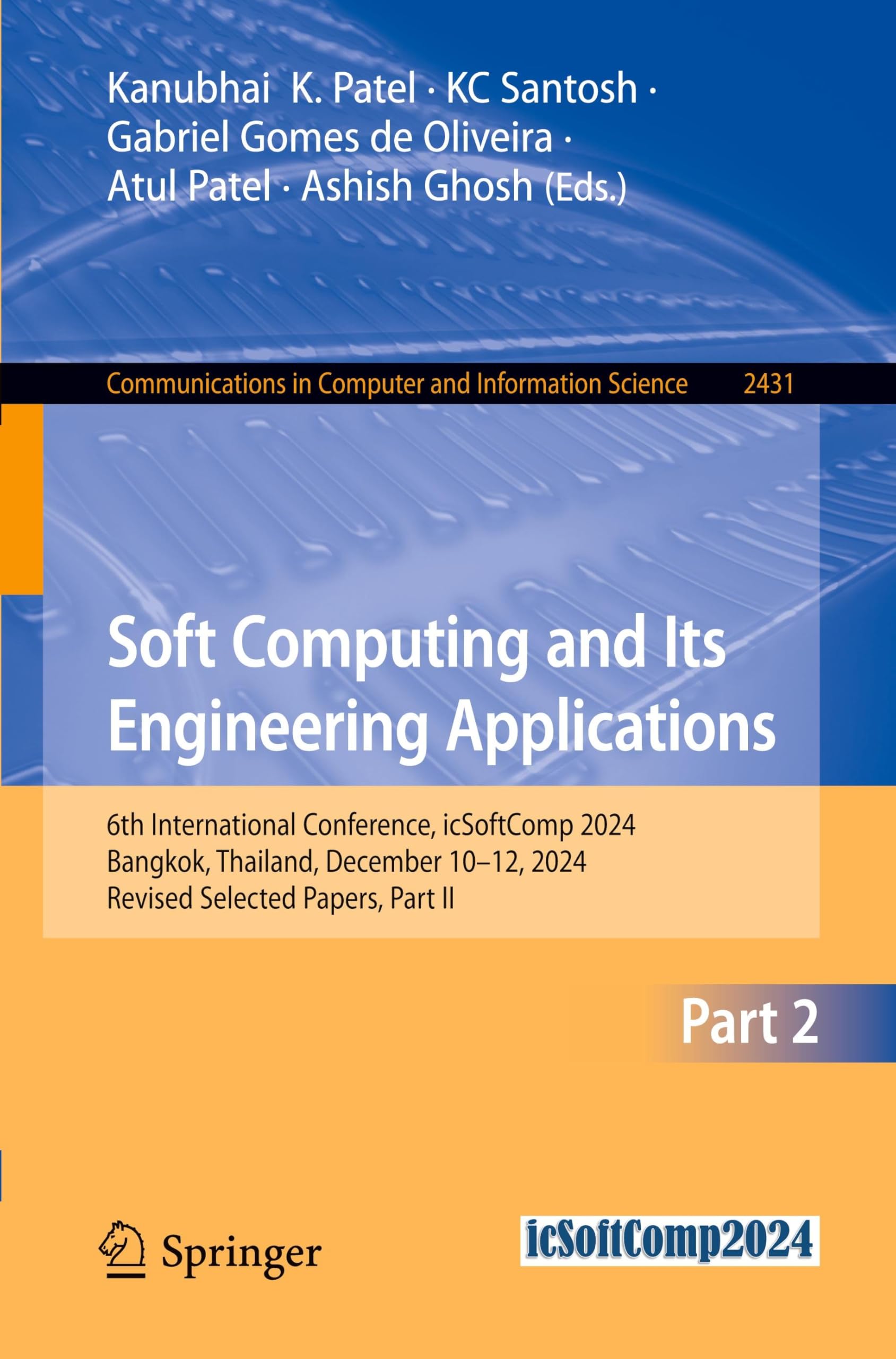 Soft Computing and Its Engineering Applications: 6th International Conference, icSoftComp 2024, Bangkok, Thailand, December 10–12, 2024, Revised ... in Computer and Information Science)